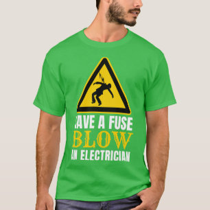 Camiseta Salve um Fusível Soprar um Elétrico 17