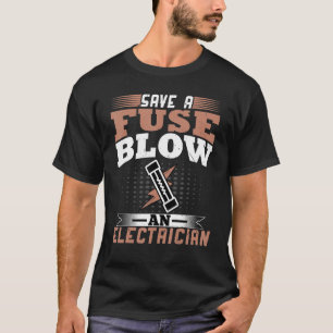 Camiseta Salve um sopro de fusível e o eletricista Wireman 