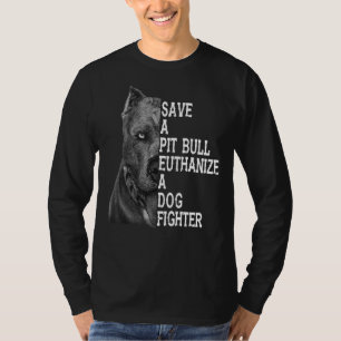 Camiseta Salve Um Touro De Pit Euthanize Um Combatente De C