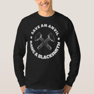 Camiseta Salve Uma Anvil Bang Um Blacksmith Para Blacksmith