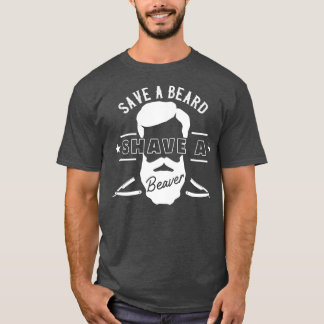 Camiseta Salve Uma Barba Ter Um Presente Engraçado De Beave
