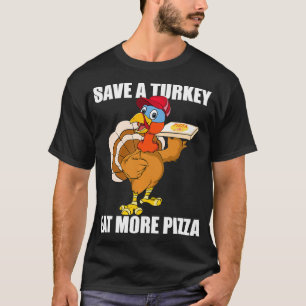 Camiseta Salve Uma Turquia Coma Mais Pizza Engraçado Te De