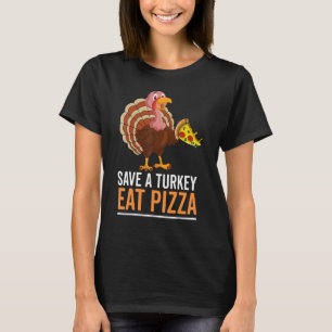 Camiseta Salve Uma Turquia Coma Pizza Celebre Janto De Graç
