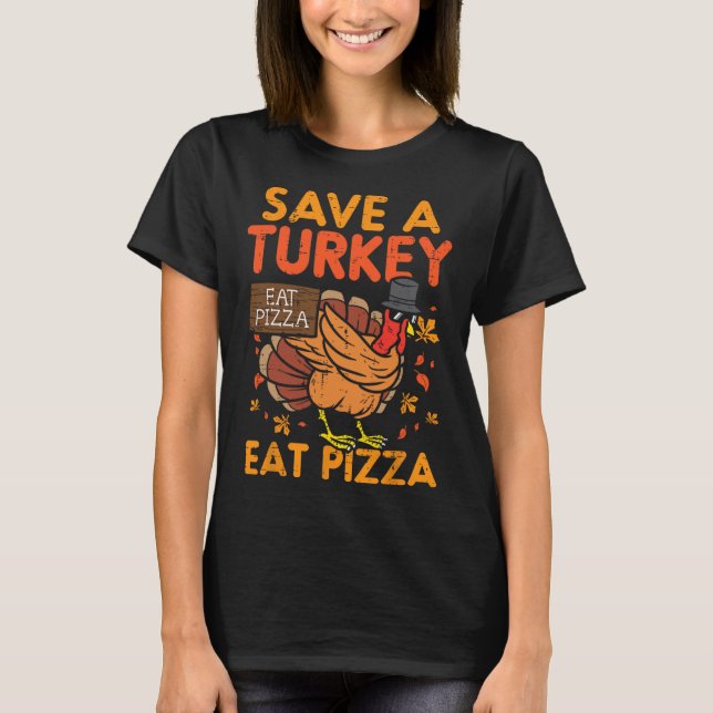 Camiseta Salve Uma Turquia Coma Pizza Divertida Graças Comi (Frente)