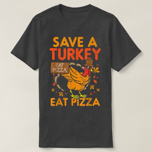 Camiseta Salve Uma Turquia Coma Pizza Engraçada 28415053 (Frente do Design)