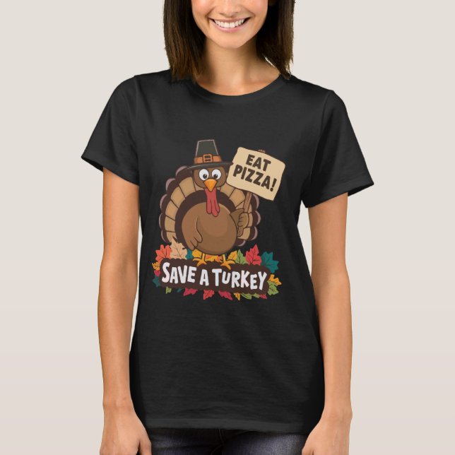 Camiseta Salve Uma Turquia Coma Pizza Engraçada Homens De A (Frente)