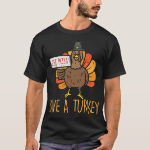 Camiseta Salve Uma Turquia Coma Pizza Engraçada Homens De A