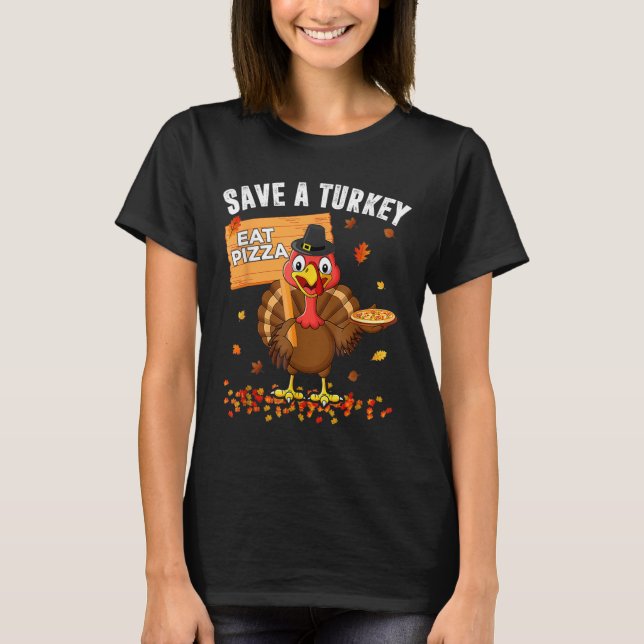 Camiseta Salve Uma Turquia Coma Pizza Engraçada Turquia Fel (Frente)