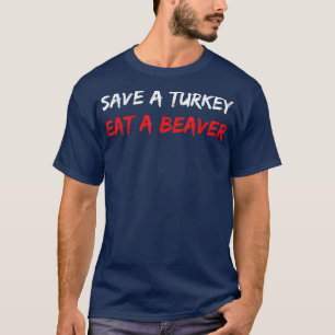 Camiseta Salve Uma Turquia Coma Um Homem Engraçado De Ação 