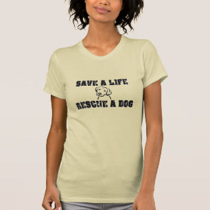 Camiseta Salve uma Vida Resgate um Cachorro