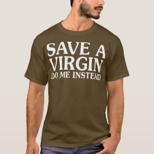 Camiseta Salve Uma Virgem Do Me