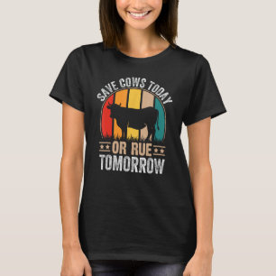 Camiseta Salve Vacas Hoje Ou Lamentará Amanhã I Vaca