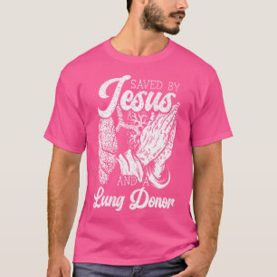 Camiseta Salvo Por Jesus E Um Doador De Pulmão