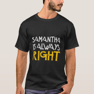 Camiseta Samantha Está Sempre Certo, Primeiro Nome Aniversá