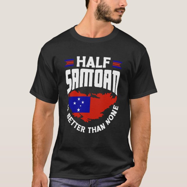 Camiseta Samoa Samoan Samoa Flag Half Samoan Is Better Than (Frente)