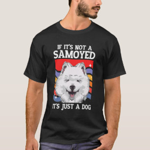 Camiseta Samoyeds Cachorro Samoyed É Um Samoyed