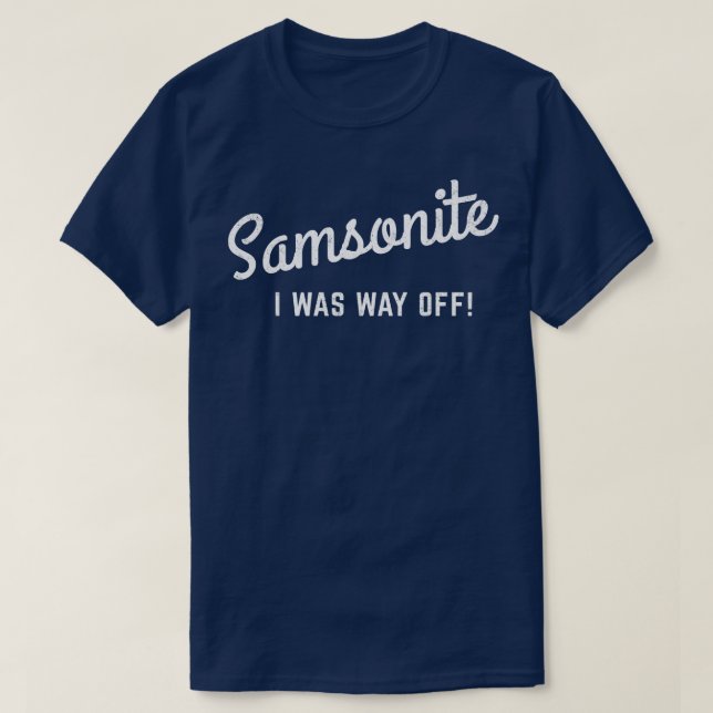 Camiseta Samsonite, eu estava fora (Frente do Design)