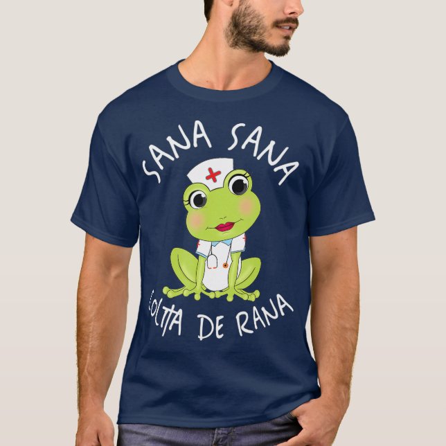 Camiseta Sana Sana Colita De Rana Cute Enfermeira Mexicana (Frente)