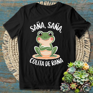 Camiseta Sana Sana Colita de Rana - Espanhol engraçado dize