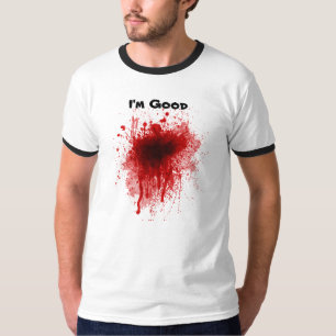 Camiseta Sangrento engraçado eu sou bom