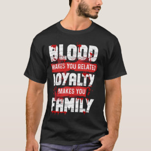 Camiseta Sangue Faz Com Que Lealdade Relacionada Torna Sua 