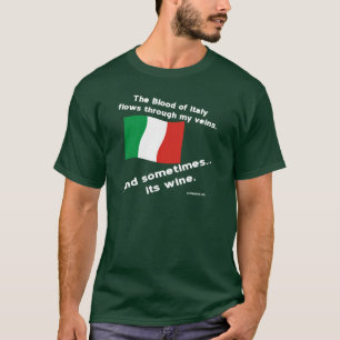 Camiseta Sangue Italiano Corre pelas Veias, Às Vezes é Vinh