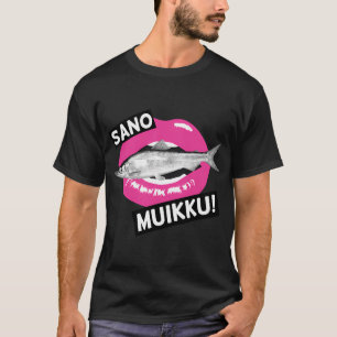 Camiseta SANO MUIKKU! - Diga Queijo à maneira finlandesa