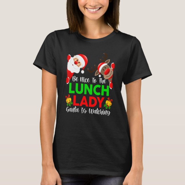 Camiseta Santa Is Watching Be Nice To  Lunch Lady Xmas Paja (Frente)