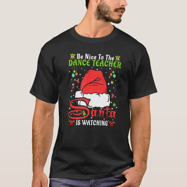 Camiseta Santa Xmas Pajamas Be Nice To The Dance Teacher Ch (Frente)