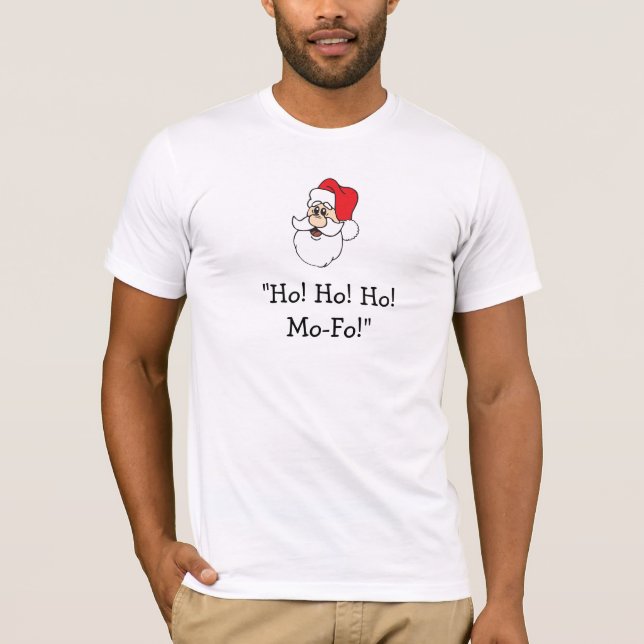 Camiseta SantaFace-a, "Ho! Ho! Ho! Mo-FO! " (Frente)