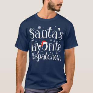 Camiseta Santas Favoritas Dispatcher Feliz Presente de Nata