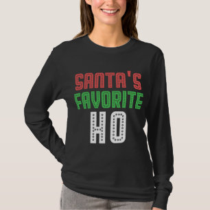 Camiseta Santas Favoritas Ho Engraçado Xmas Rowdy Inapropri