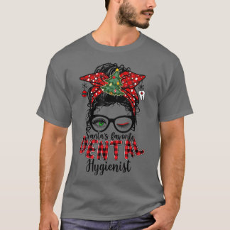 Camiseta Santas Favorite Dental Hygienist Messy Bun Christm