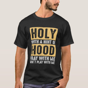 Camiseta Santo Com Um Toque De Capuz Reze Comigo Não Brinqu