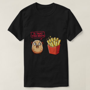 Camiseta São Aqueles Você Irmão Batata Frita Engraçada