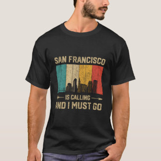 Camiseta São Francisco Está Chamando E Eu Devo Ir Cidade EU