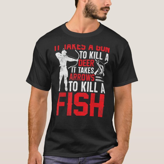 Camiseta São Necessárias Flechas para Matar um Peixe de Arc (Frente)