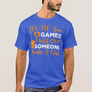 Camiseta São todos jogos divertidos até alguém quebrar u