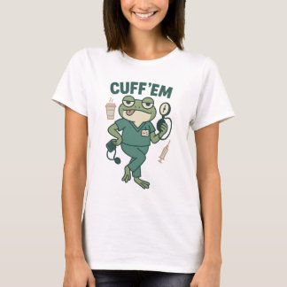Camiseta Sapo Cuff ’Em – Enfermeira Engraçada Cartoon Roupa