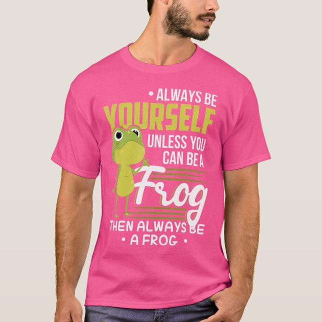 Camiseta Sapo Engraçado Seja Você Mesmo A Não Ser Que Possa (Frente)