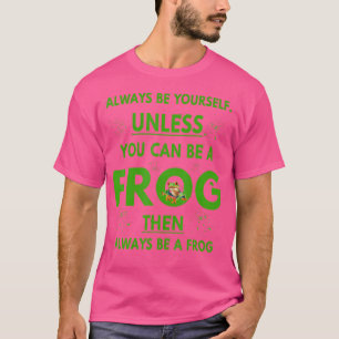 Camiseta Sapo Pet Lover Sempre Seja Você Mesmo A Não Ser Qu