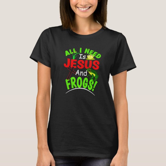 Camiseta Sapo Religioso  Tudo Que Preciso É Jesus E Sapos (Frente)