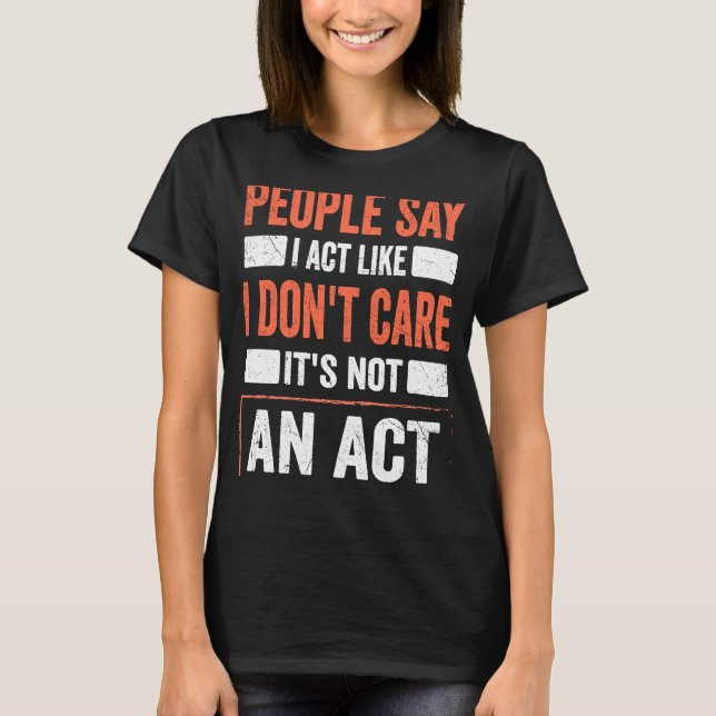 Camiseta Sarcasm Cote que eu aja como se não me importasse  (Frente)