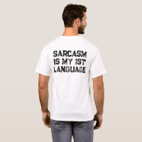Sarcasm é a minha língua de 1rua