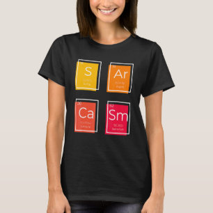 Camiseta Sarcasm Elemento Primário Dizendo Humor