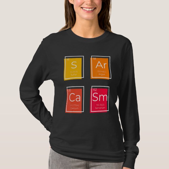 Camiseta Sarcasm Elemento Primário Dizendo Humor (Frente)
