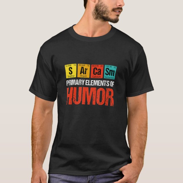 Camiseta Sarcasm Elementos Primários Do Humor Sarcasm Sarca (Frente)