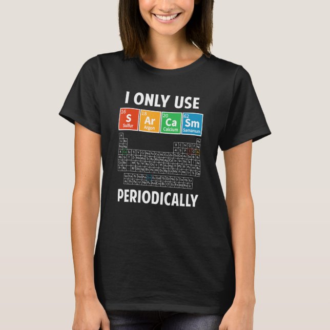 Camiseta Sarcasm Periódicos de Mesas Ciência Geek Humor (Frente)