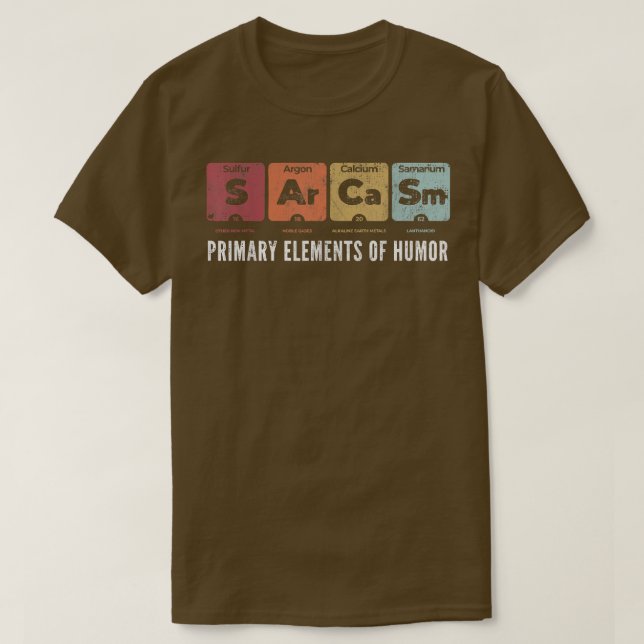 Camiseta Sarcasm Primary Elements of Humor Periodic Table S (Frente do Design)