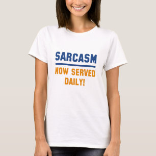 Camiseta Sarcasmo agora servido diariamente